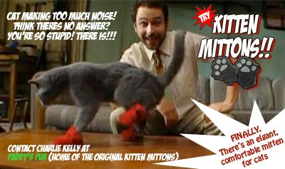 It's Always Sunny in Philadelphia: Charley Kelley's "Kitten Mittons" 