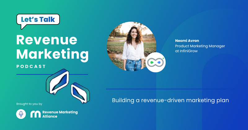 Building a revenue-driven marketing plan | Let’s Talk Revenue Marketing | Neomi Avron