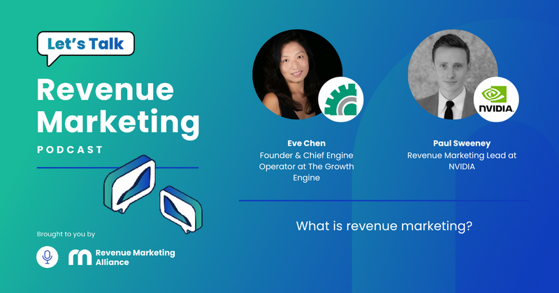 What is revenue marketing? | Let’s Talk Revenue Marketing | Eve Chen & Paul Sweeney