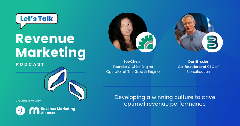 Develop a winning culture to drive optimal revenue performance | Let’s Talk Revenue Marketing | Eve Chen & Dan Bruder