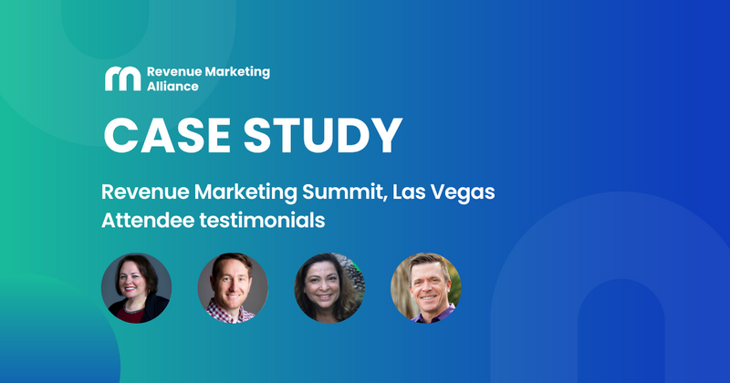 “I'm not being sold to, instead I'm actually collaborating with individuals.” | Revenue Marketing Summit, Las Vegas attendee testimonials