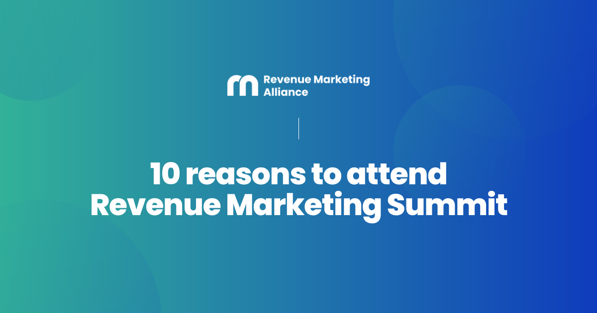 10 reasons to attend Revenue Marketing Summit, San Francisco