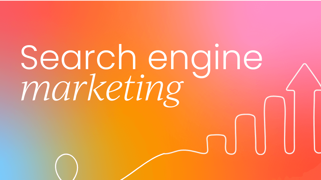 What is search engine marketing and why should you care?